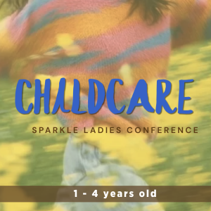 Sparkle Ladies Conference 2026 Childcare I (1 - 4years)